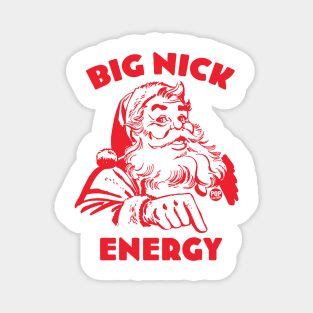 BIG NICK ENERGY Magnet