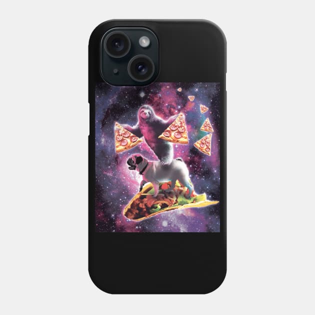 Space Sloth With Pizza On Pug Riding Taco Phone Case by Random Galaxy