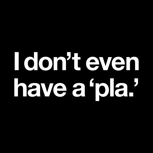 I don't even have a 'pla' by Popvetica