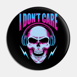 I Don’t Care Pin