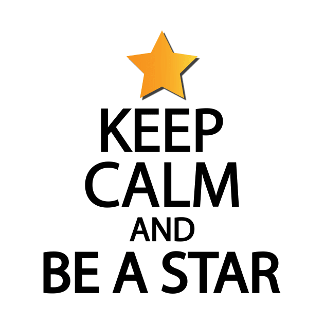 Keep calm and be a star by It'sMyTime