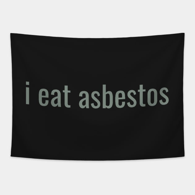 I Eat Asbestos Quote Funny Trending Tapestry by DMRStudio