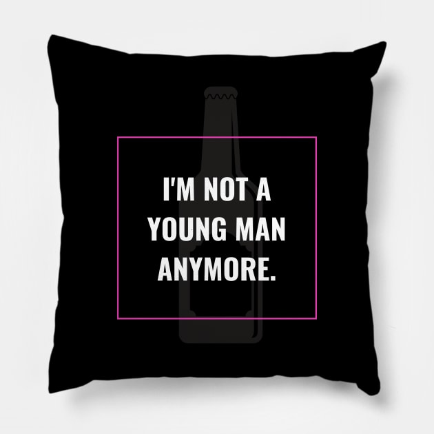 I'm not a young man anymore Pillow by Asiadesign