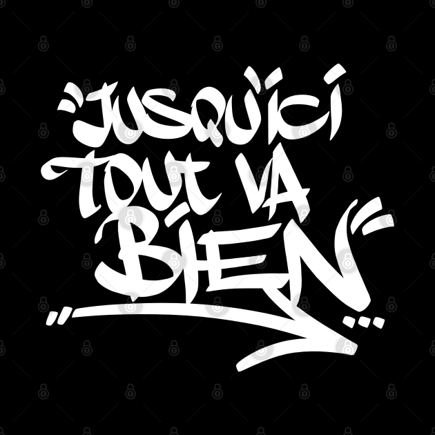 Jusqu'ici Tout Va Bien by Getsousa