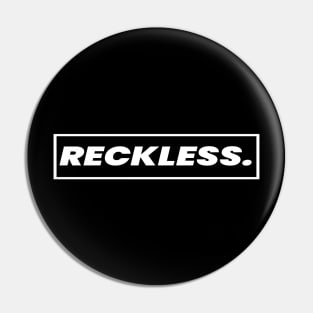 Reckless Pin