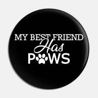 Dog Lover - My friend has paws Pin