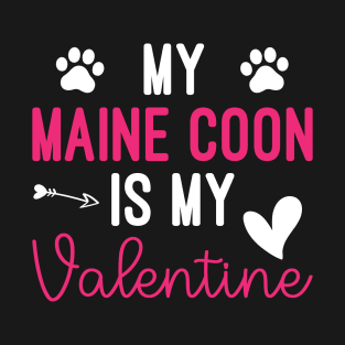 My Maine Coon Is My Valentine, Valentine Gift For Maine Coon Cat Lover T-Shirt