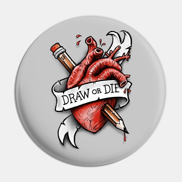 Draw or Die Pin by c0y0te7