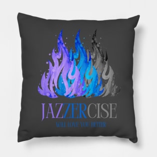 Jazzercise Will Love You Better Pillow