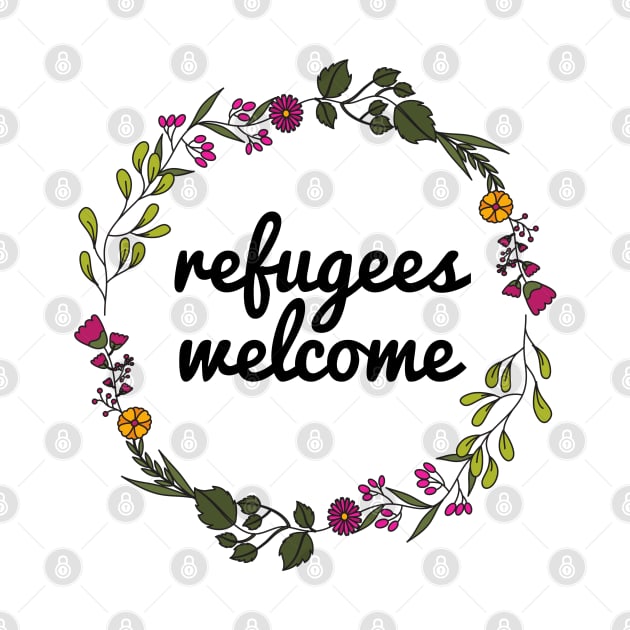 Refugees Welcome - Floral by JustSomeThings
