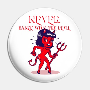 Do Not Dance With The Devil Pin