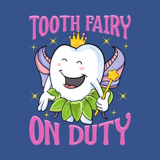 Tooth Fairy On Duty T-Shirt