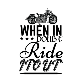 When in doubt ride it out T-Shirt