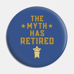 Retirement Man 2022 - The Myth Has Retired Officially Pin