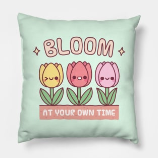 Cute Tulip Flowers Bloom At Your Own Time Pillow