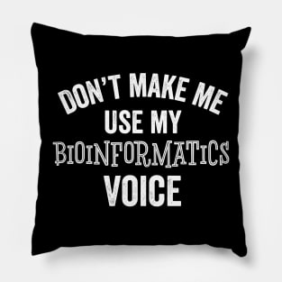 Funny Bioinformatics Data Science Job Coding Gift Pillow