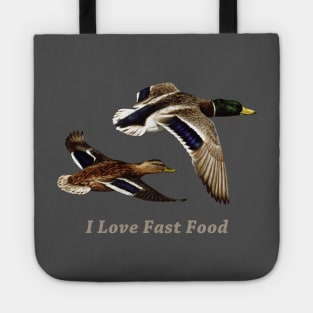 Funny Duck Hunter I Love Fast Food Tote