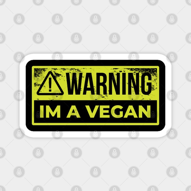 Warning I m A vegan Magnet by Delicious Design