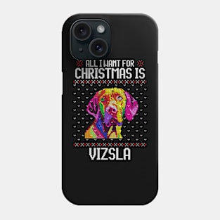 All I Want for Christmas is Vizsla - Christmas Gift for Dog Lover Phone Case