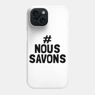 # nous savons Phone Case