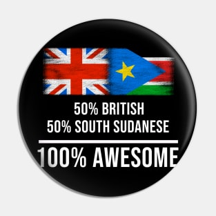 50% British 50% South Sudanese 100% Awesome - Gift for South Sudanese Heritage From South Sudan Pin