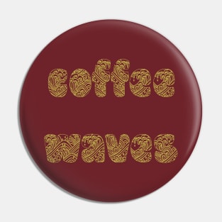 Coffee Waves Pin