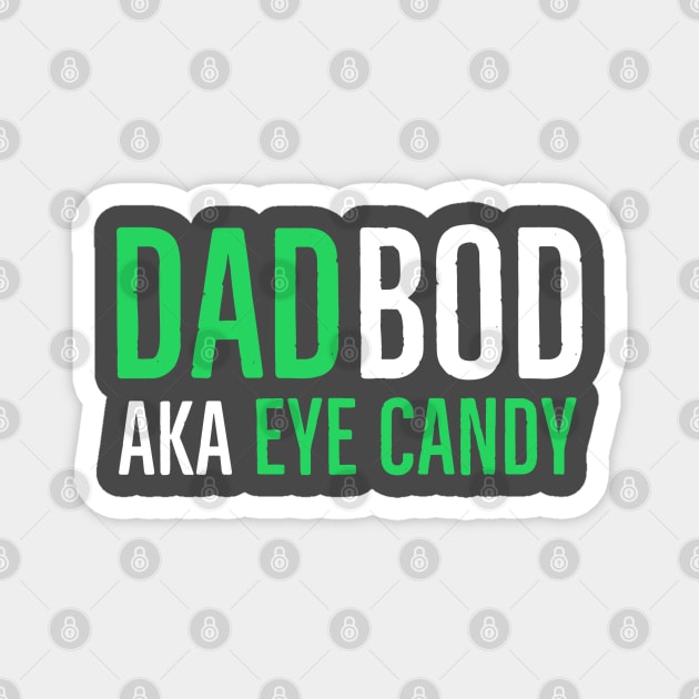 Dad Bod AKA Eye Candy Magnet by DB Teez and More