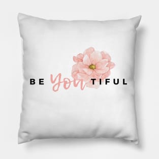 Beyoutiful beautiful quote design Pillow