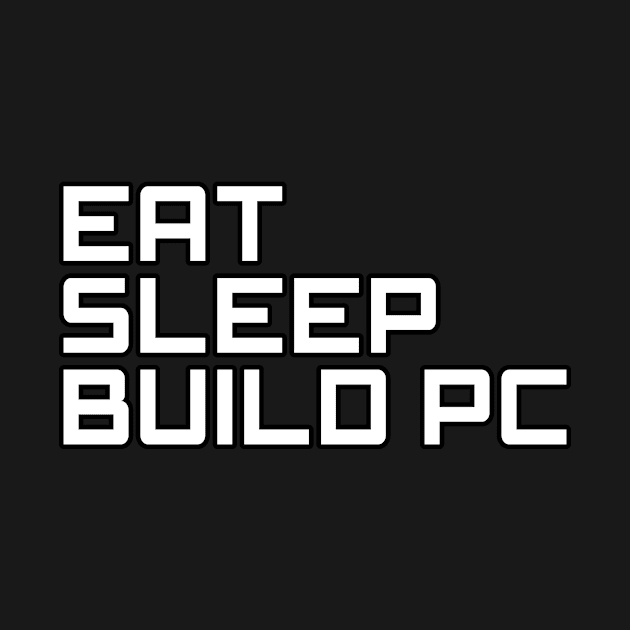 Eat Sleep Build PC, Computer Science Gift, Computer Cool, Computer Programming, Computer Geek, PC Gift by LetShirtSay