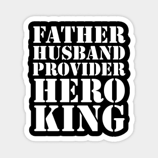 Father Husband Provider Hero King Magnet