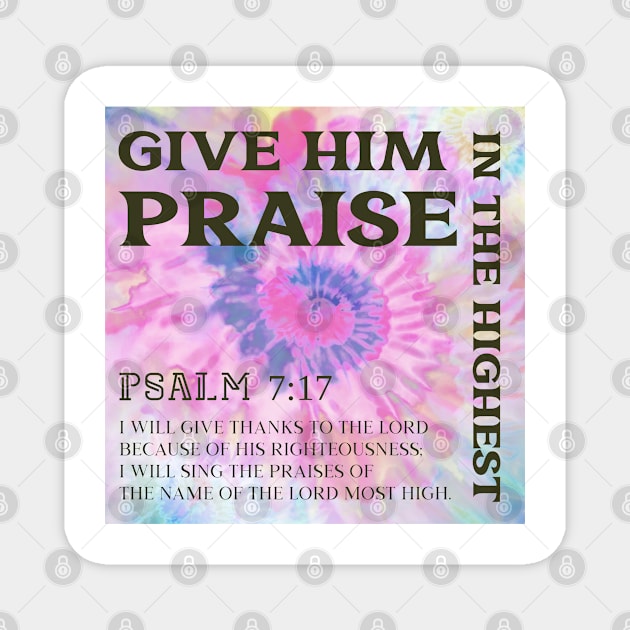 GIVE HIM PRAISE IN THE HIGHEST Magnet by Culam Life