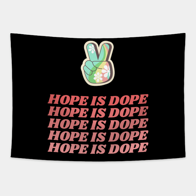 Hope is dope Tapestry by reesea