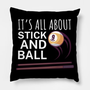 Its all about stick and ball Pillow