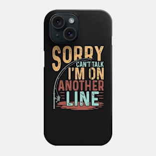 sorry cant talk im on another line Funny Fishing Fisherman Phone Case