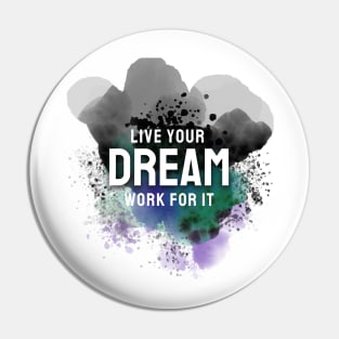 live your dream Pin