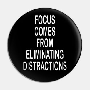 Focus motivational t-shirt idea gift Pin