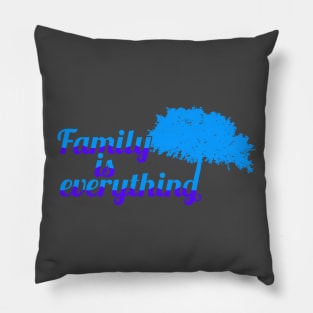 Family is everything - blue Pillow