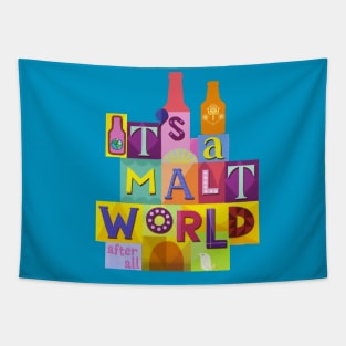 It's A Malt World After All Tapestry