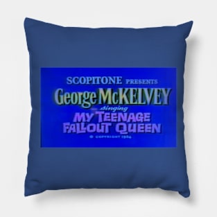 George McKelvey: My Teenage Fallout Queen Pillow