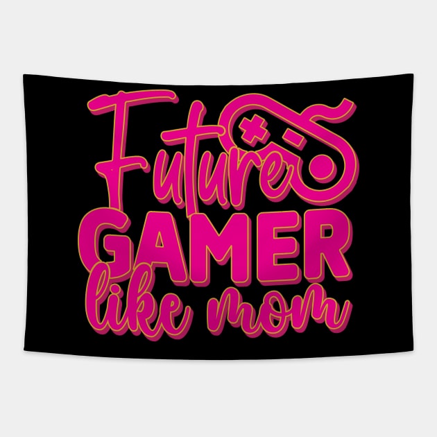 Future gamer like mom Tapestry by Trendsdk