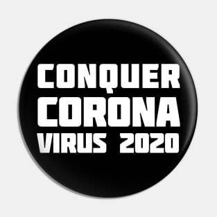 Conquer Corona Vrus 2020 Pin