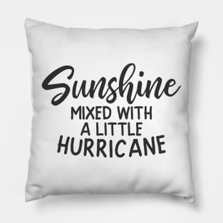 Sunshine Mixed With a Little Hurricane Pillow