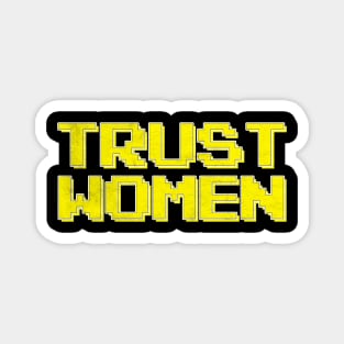 Trust Women / Typograpy Feminist Design Magnet