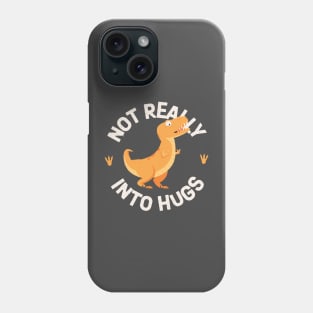 Not Really Into Hugs Phone Case