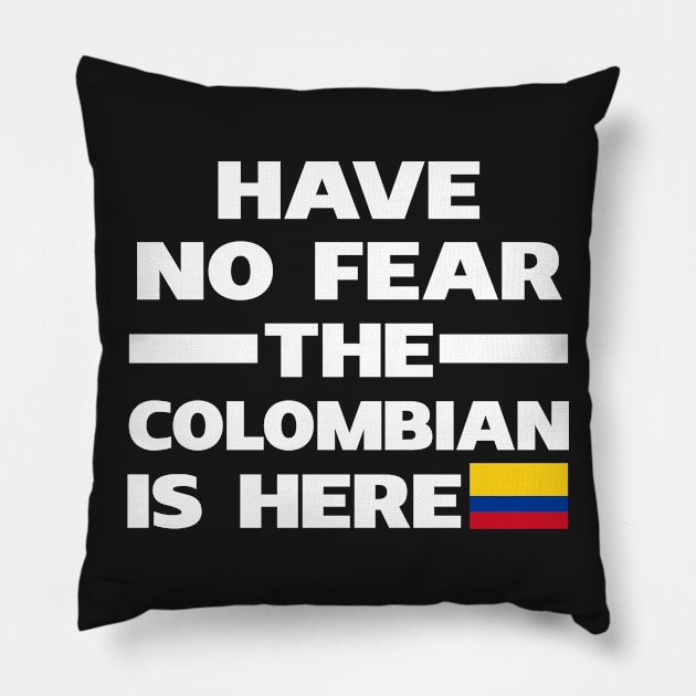 Have No Fear The Colombian Is Here Proud Pillow by isidrobrooks