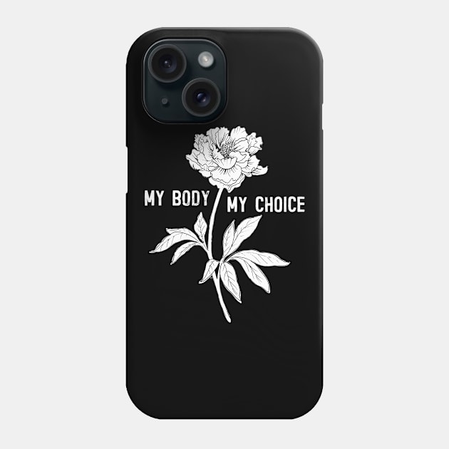 My Body - My Choice Phone Case by BrookeFischerArt