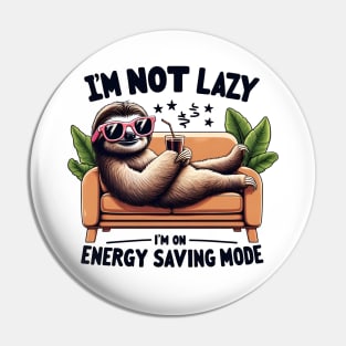 I'm Not Lazy I'm On Energy Saving Mode Funny Pin