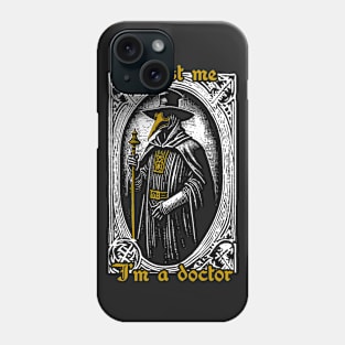 Trust me, I'm a doctor Phone Case