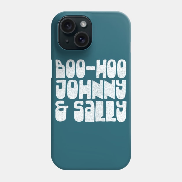 Boo-Hoo Johnny & Sally / Peep Show Quotes Phone Case by DankFutura