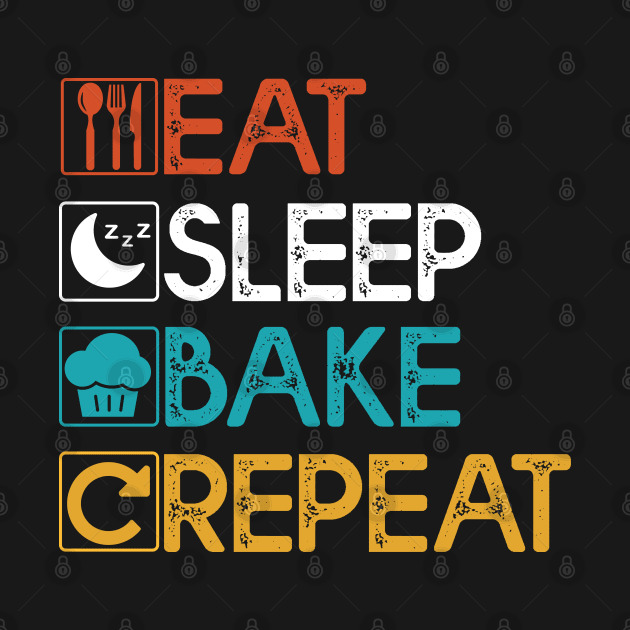 Eat Sleep Bake Repeat Gift Baking Lovers Gift by mommyshirts